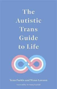 Autistic Trans Guide to life